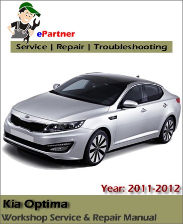 Kia Optima Service Repair Manual 2011-2012