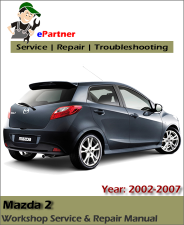 Mazda 2 Service Repair Manual 2002-2007