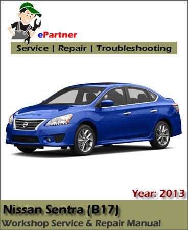 Nissan Sentra B17 Service Repair Manual 2013