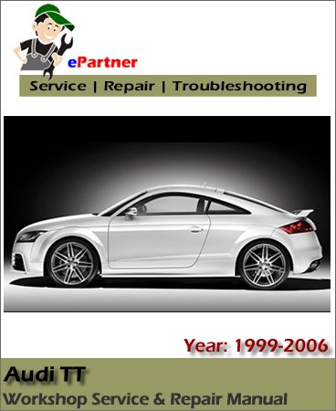 Audi TT Service Repair Manual 1999-2006